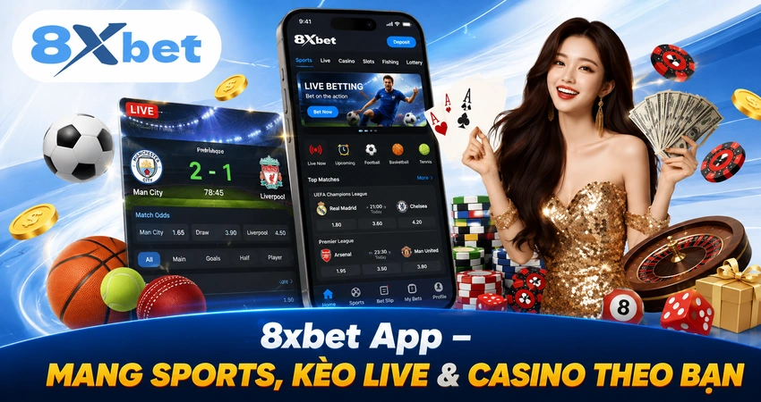 8xbet App – Mang Sports, Kèo Live & Casino Theo Bạn